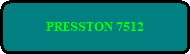PRESSTON 7512